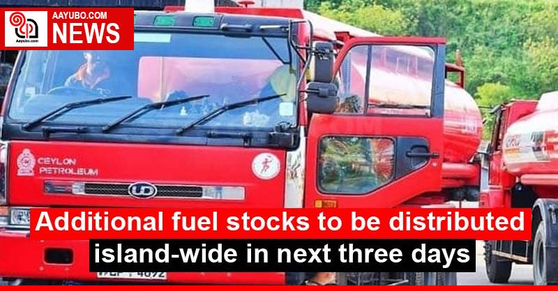 Additional fuel stocks to be distributed island-wide in next three days