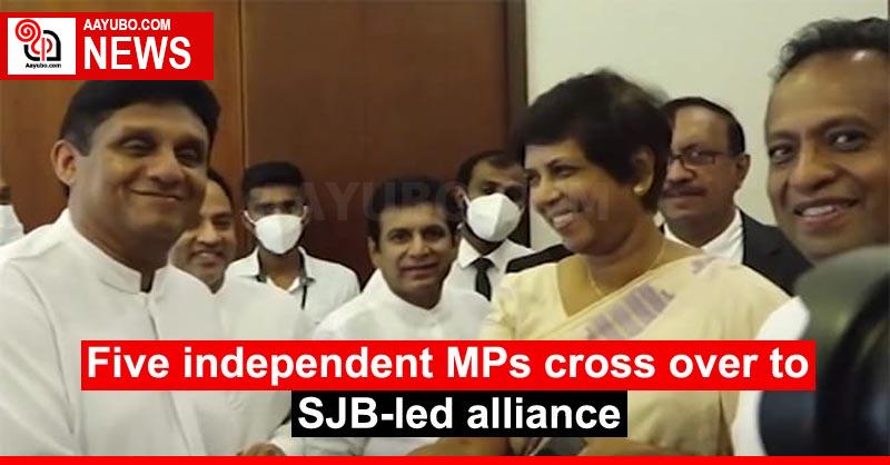 Five independent MPs cross over to SJB-led alliance