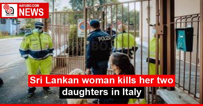 Sri Lankan woman kills her two daughters in Italy