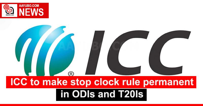 ICC to make stop clock rule permanent in ODIs and T20Is