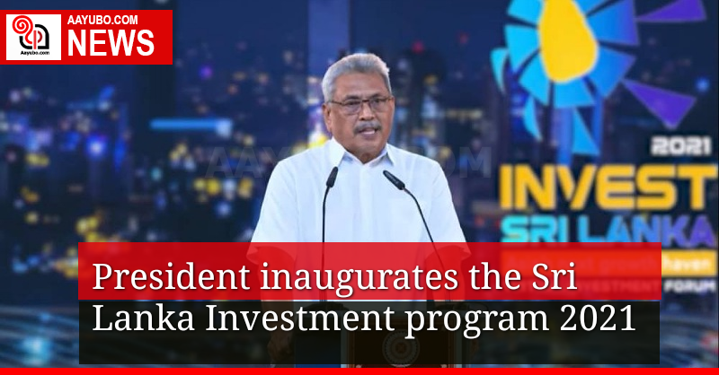 President inaugurates Sri Lanka investment program 2021