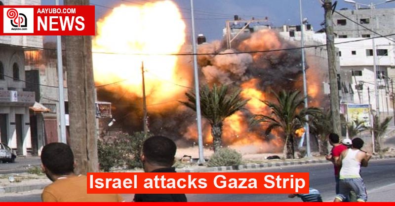 Israel attacks Gaza Strip