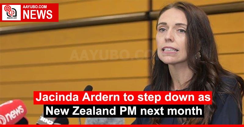 Jacinda Ardern To Step Down As New Zealand PM Next Month