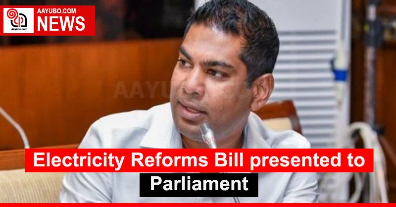 Electricity Reforms Bill presented to Parliament