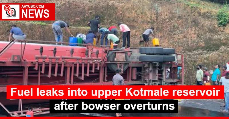 Fuel leaks into upper Kotmale reservoir after bowser overturns