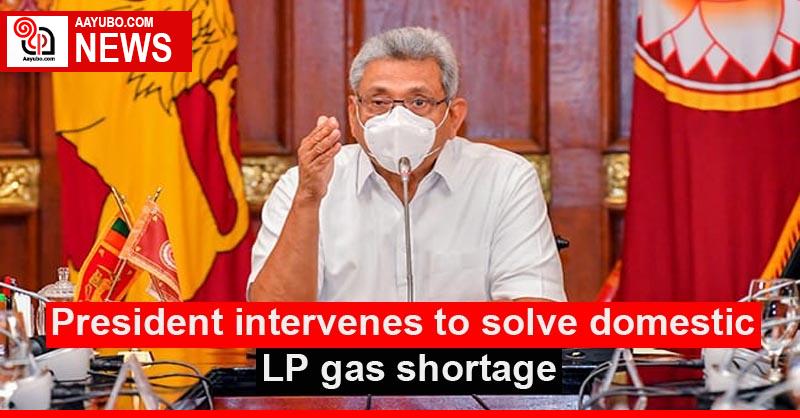 President intervenes to solve domestic LP gas shortage
