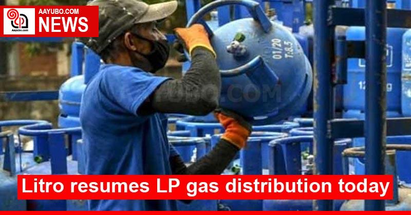 Litro resumes LP gas distribution today