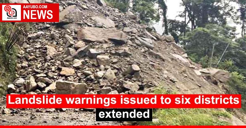 Landslide Warnings Issued To Six Districts Extended