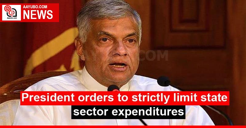 President orders to strictly limit state sector expenditures