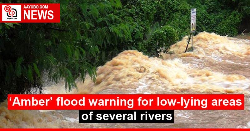 ‘Amber’ Flood Warning For Low-lying Areas Of Several Rivers