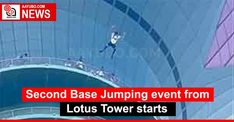 Second Base Jumping event from Lotus Tower starts