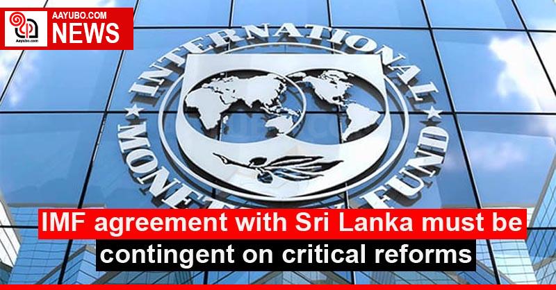 IMF Agreement With Sri Lanka Must Be Contingent On Critical Reforms