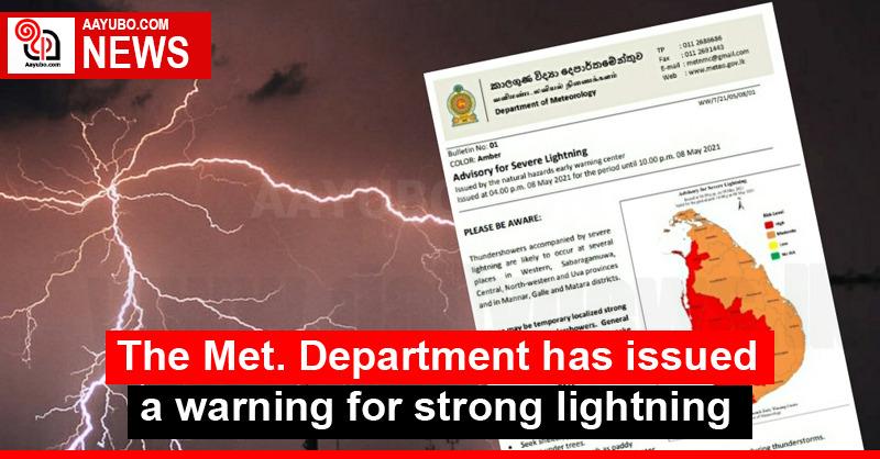The Met. Department has issued a warning for strong lightning