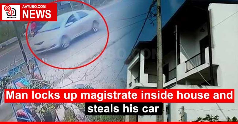 Man locks up magistrate inside house and steals his car