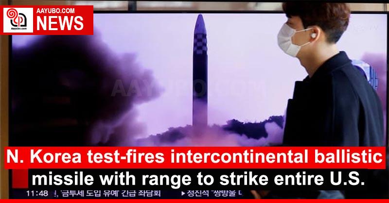 N. Korea test-fires intercontinental ballistic missile with range to strike entire U.S.
