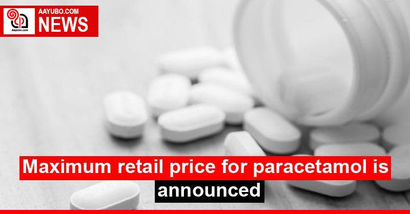 Maximum retail price for paracetamol is announced