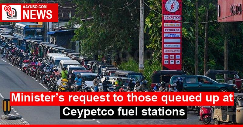 Minister’s request to those queued up at Ceypetco fuel stations