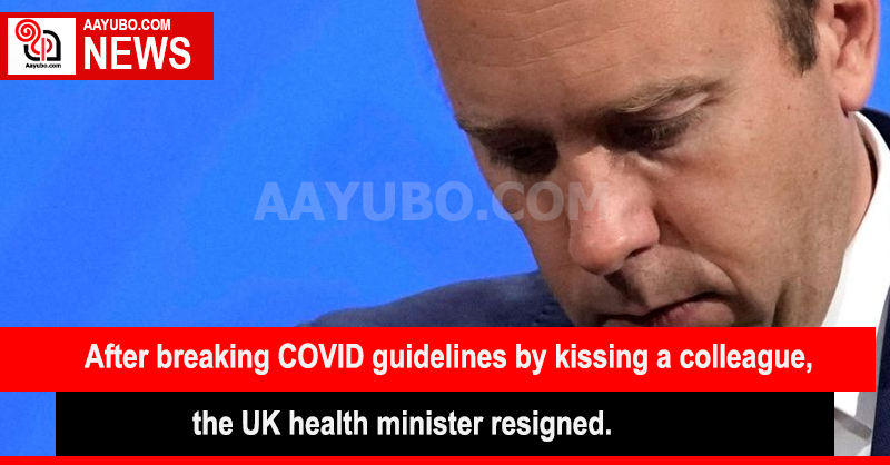 After breaking COVID guidelines by kissing a colleague, the UK health minister resigned.