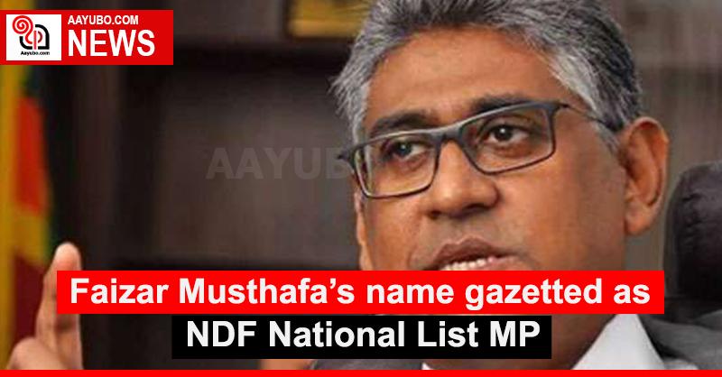 Faizar Musthafa’s name gazetted as NDF National List MP