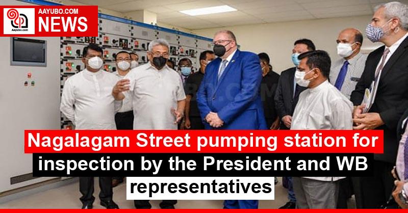 Nagalagam Street pumping station for inspection by the President and WB representatives