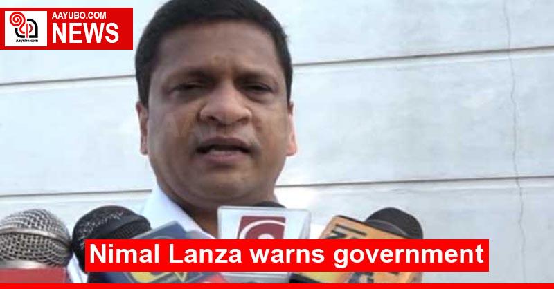 Nimal Lanza warns government