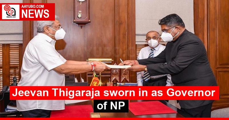 Jeevan Thigaraja sworn in as Governor of NP
