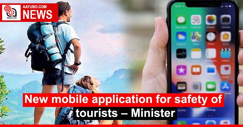 New mobile application for safety of tourists – Minister