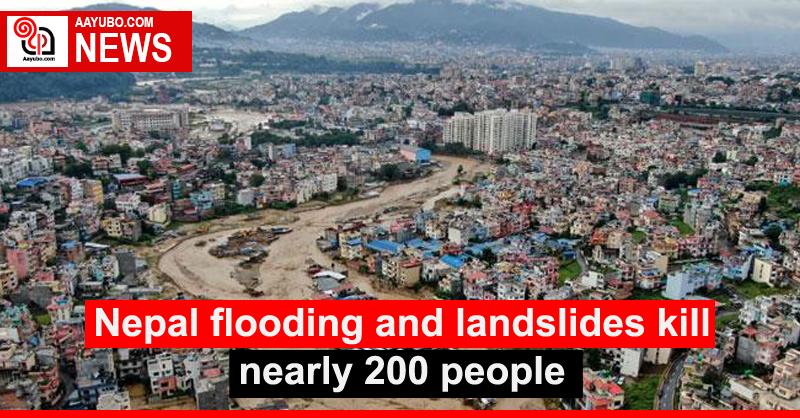 Nepal flooding and landslides kill nearly 200 people