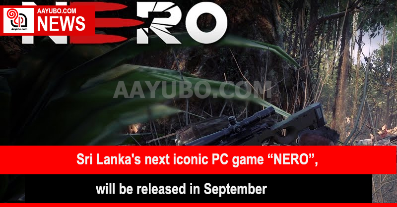 Sri Lanka's next iconic PC game, NERO, will be released in September