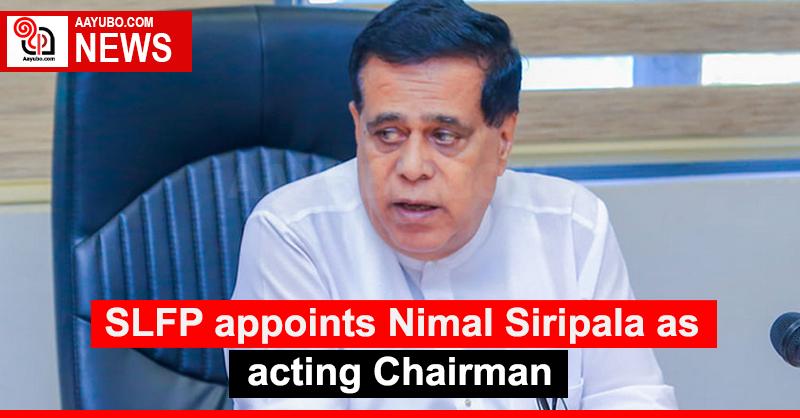 SLFP appoints Nimal Siripala as acting Chairman