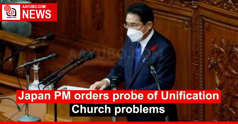 Japan PM orders probe of Unification Church problems