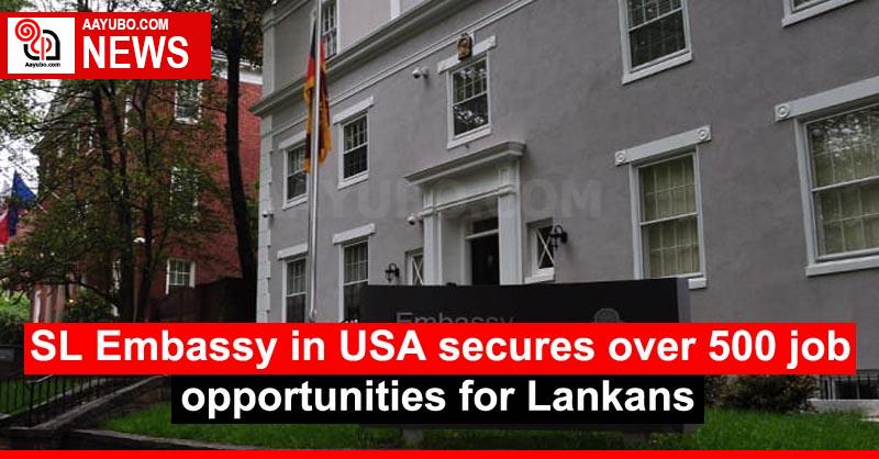SL Embassy in USA secures over 500 job opportunities for Lankans