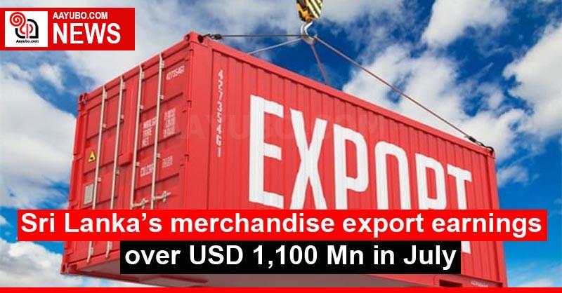 Sri Lanka’s merchandise export earnings over USD 1,100 Mn in July