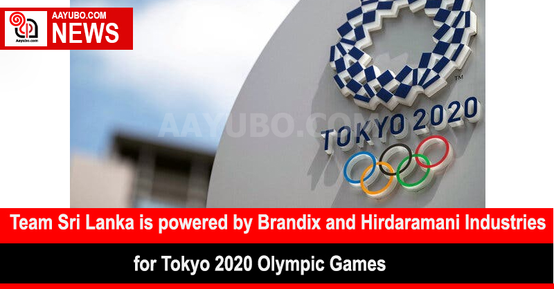 Team Sri Lanka is powered by Brandix and Hirdaramani Industries for Tokyo 2020 Olympic Games