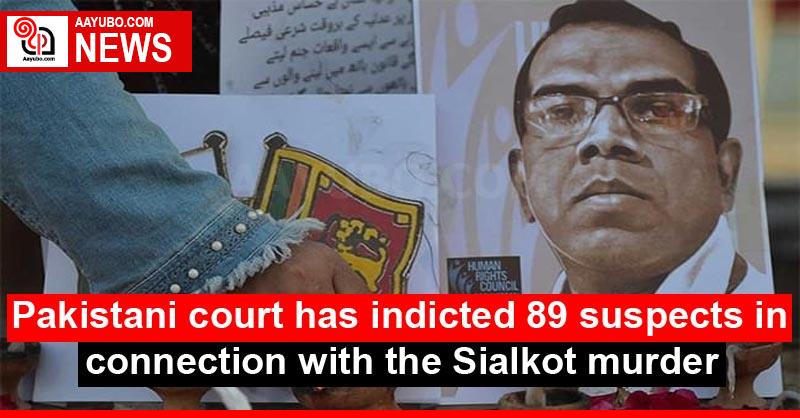 Pakistani court has indicted 89 suspects in connection with the Sialkot murder