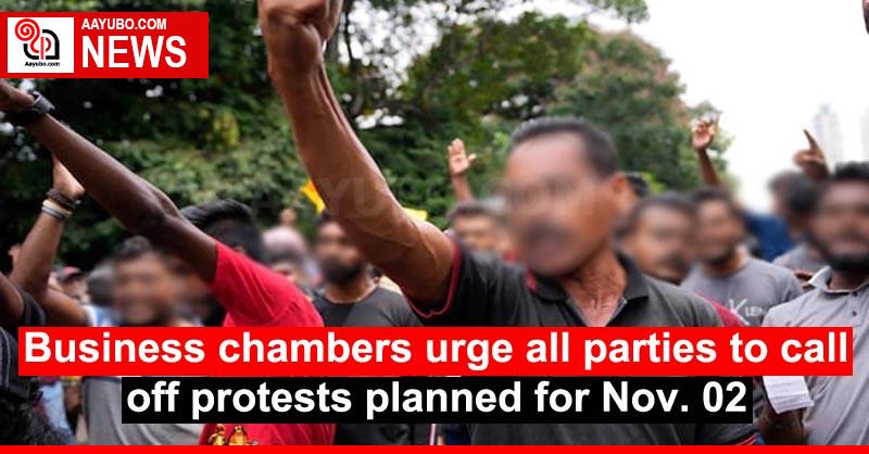 Business chambers urge all parties to call off protests planned for Nov. 02