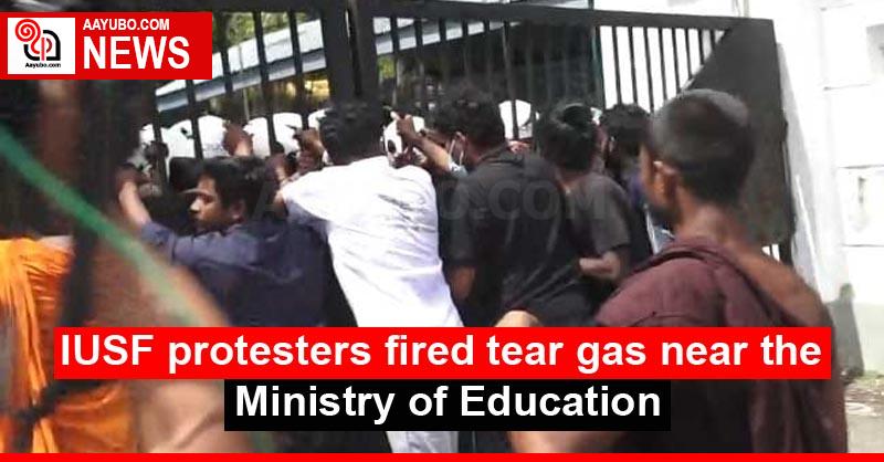 IUSF protesters fired tear gas near the Ministry of Education