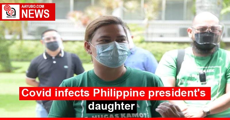 Covid infects Philippine president's daughter