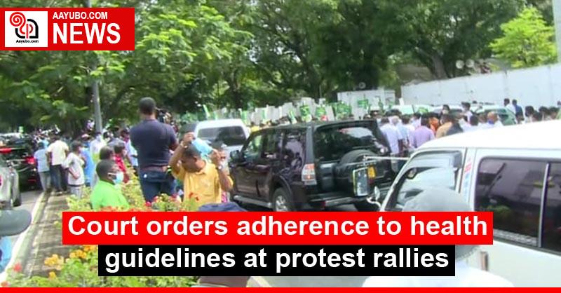 Court orders adherence to health guidelines at protest rallies