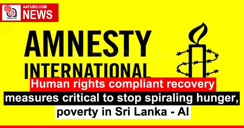 Human rights compliant recovery measures critical to stop spiraling hunger, poverty in Sri Lanka - AI