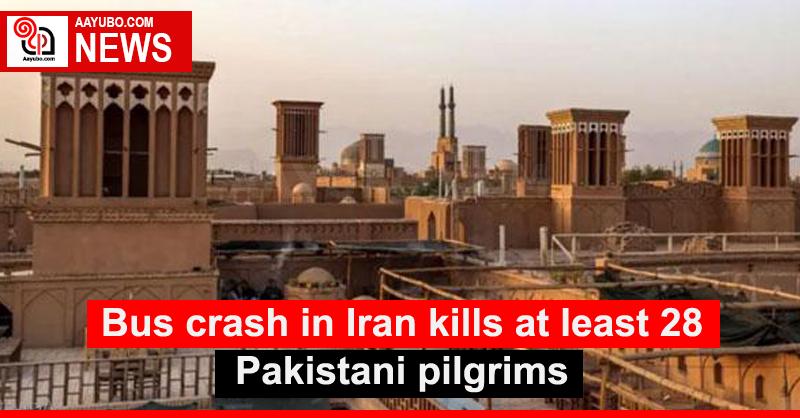 Bus crash in Iran kills at least 28 Pakistani pilgrims