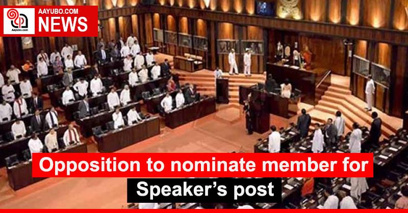 Opposition to nominate member for Speaker’s post