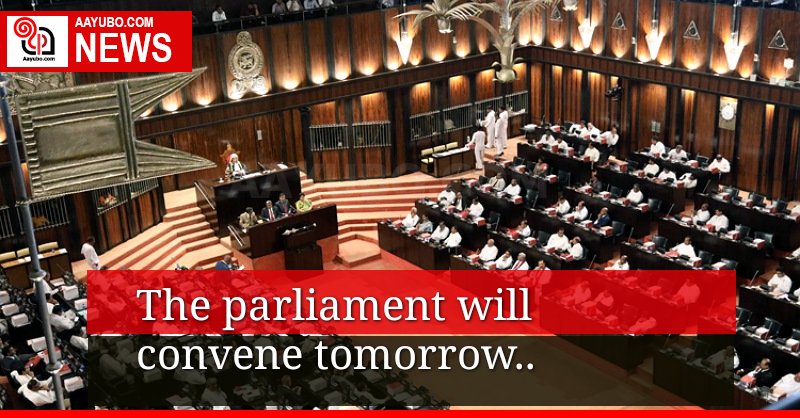 The parliament will convene tomorrow 