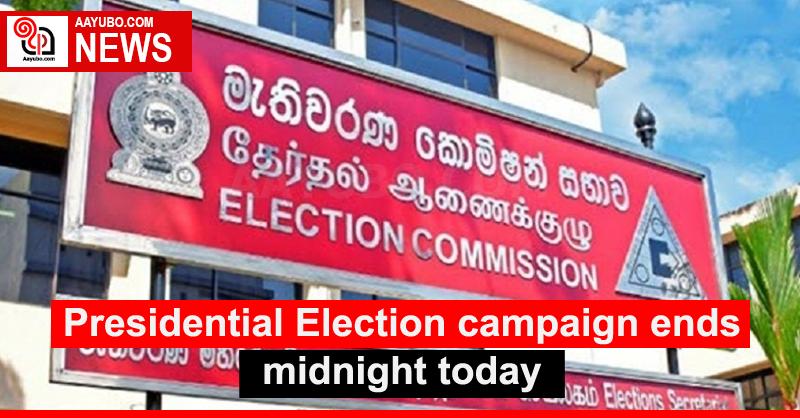 Presidential Election campaign ends midnight today