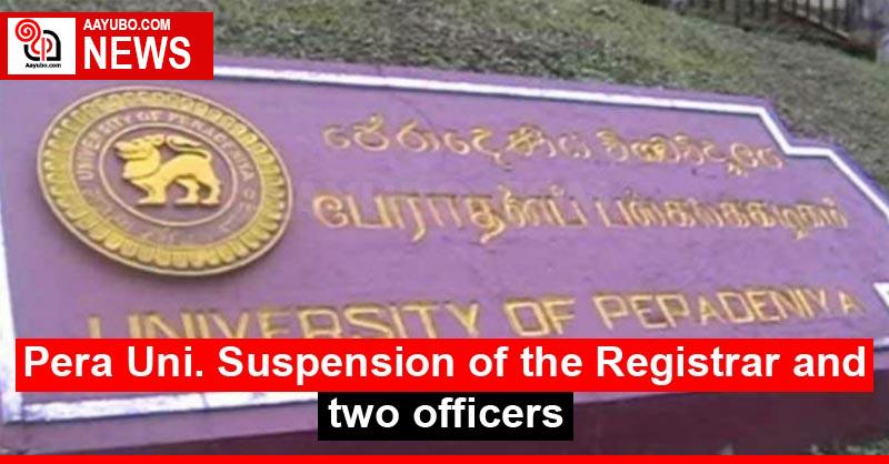 Pera Uni. Suspension of the Registrar and two officers