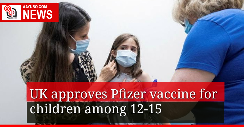 UK approves Pfizer for children between 12-15