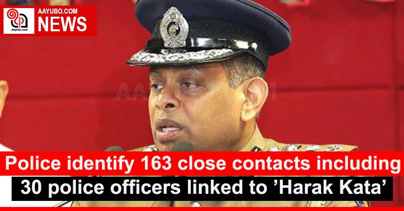Police identify 163 close contacts including 30 police officers linked to ’Harak Kata’