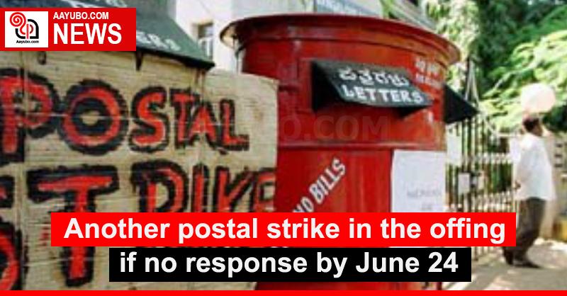 Another postal strike in the offing if no response by June 24