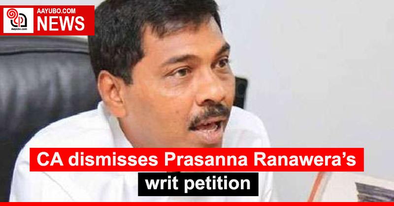 CA dismisses Prasanna Ranawera’s writ petition