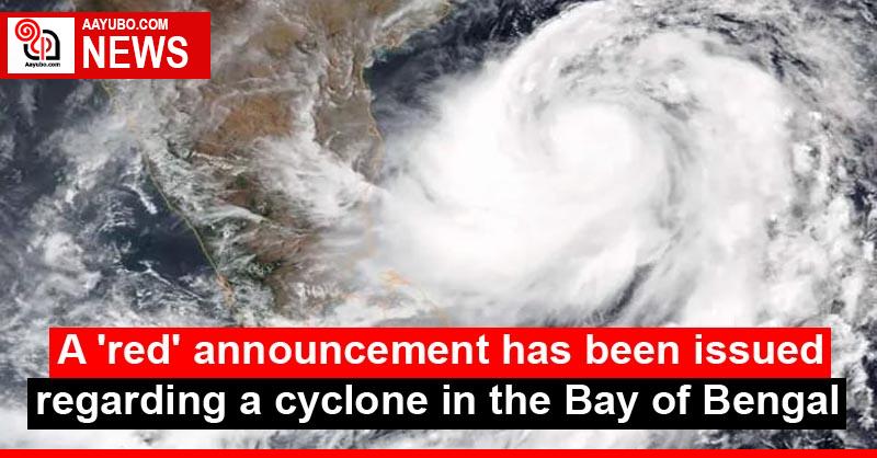 A 'red' Announcement Has Been Issued Regarding A Cyclone In The Bay Of ...